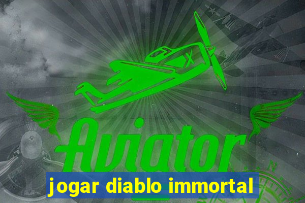 jogar diablo immortal